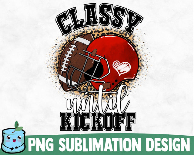 Classy Until Kickoff Sublimation Design Sublimation MintyMarshmallows 