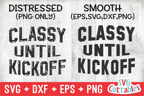 Classy Until Kickoff svg - Football svg - dxf - eps - Football Cut File - Football png - Silhouette - Cricut - Digital Download SVG Svg Cuttables 