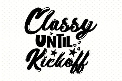 Classy Until Kickoff SVG orpitasn 