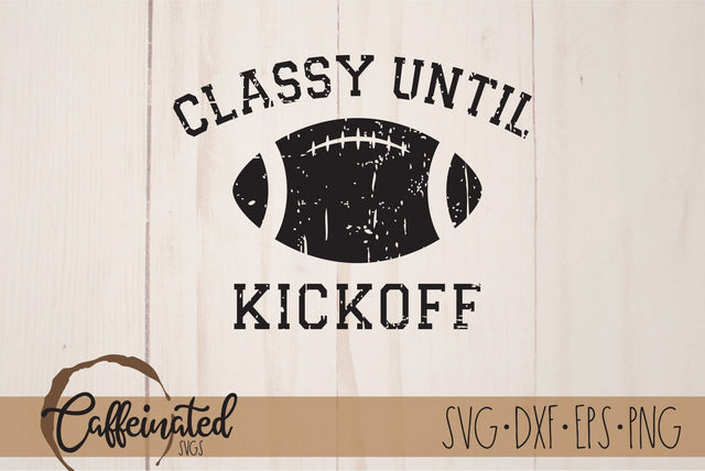 Classy Until Kickoff SVG SVG Caffeinated SVGs 