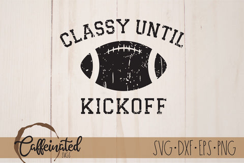 Classy Until Kickoff SVG SVG Caffeinated SVGs 