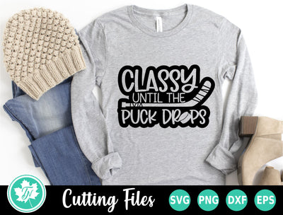 Classy Until the Puck Drops | Hockey SVG SVG TrueNorthImagesCA 