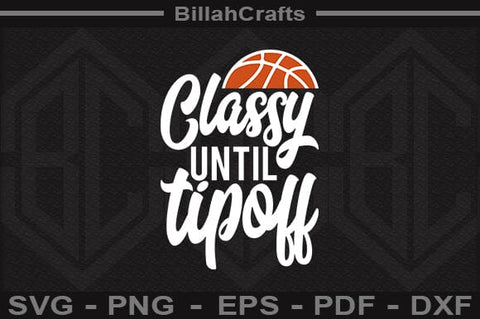 Classy Until Tipoff SVG File SVG BillahCrafts 