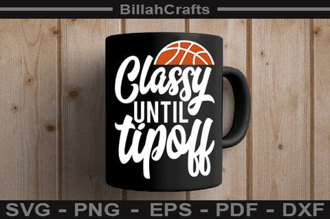Classy Until Tipoff SVG File SVG BillahCrafts 