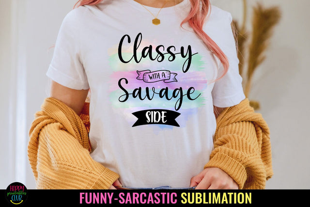 Classy With a Savage Side I Funny Sarcastic Sublimation PNG Sublimation Happy Printables Club 