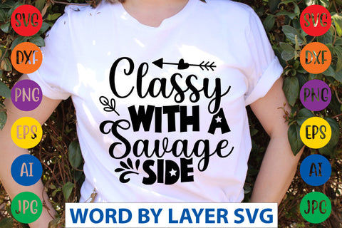 Classy With A Savage Side, Sassy SVG SVG Rafiqul20606 