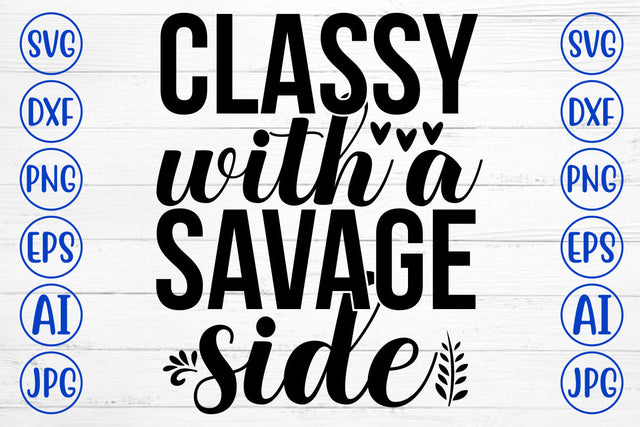 Classy With A Savage Side SVG Cut File SVG Syaman 