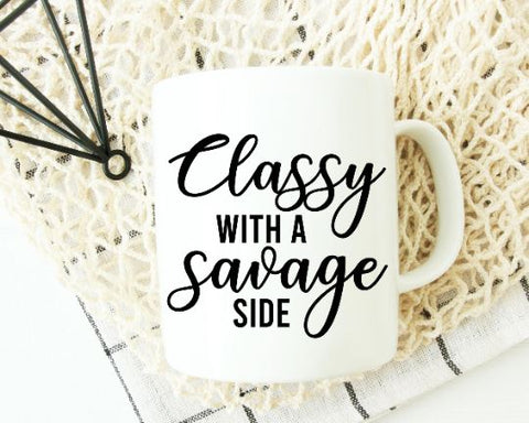 Classy With A Savage Side SVG - Funny Quote SVG - Classy SVG - Sarcastic SVG SVG She Shed Craft Store 