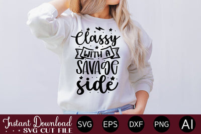 Classy With A Savage Side SVG SVG designmaster24 