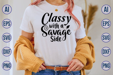 Classy with a Savage Side SVG SVG nirmal108roy 