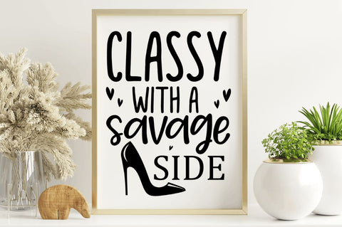 Classy with a savage side SVG SVG Regulrcrative 