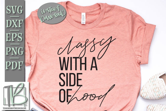 Classy With a Side of Hood SVG Cut File SVG TB Designs 