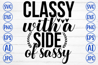 Classy With A Side Of Sassy SVG Cut File SVG Syaman 