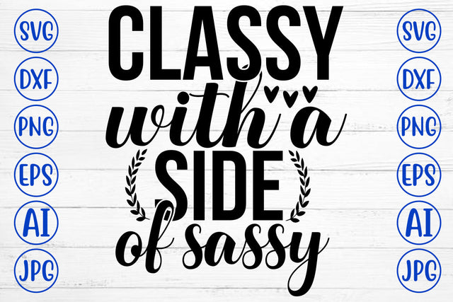 Classy With A Side Of Sassy SVG Cut File SVG Syaman 