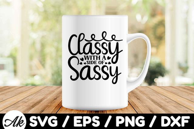 Classy with a side of sassy svg SVG akazaddesign 
