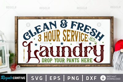 Clean & fresh 3 hour service laundry drop your pants here SVG SVG Regulrcrative 