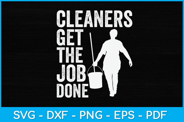 Cleaners Get the Job Done Svg Design SVG artprintfile 