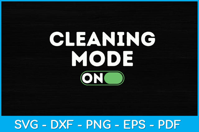 Cleaning Mode On Funny Cleaning Svg Design SVG artprintfile 