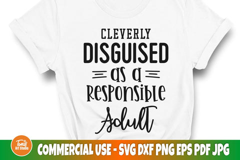 Cleverly disguised as a responsible adult SVG file SVG TonisArtStudio 