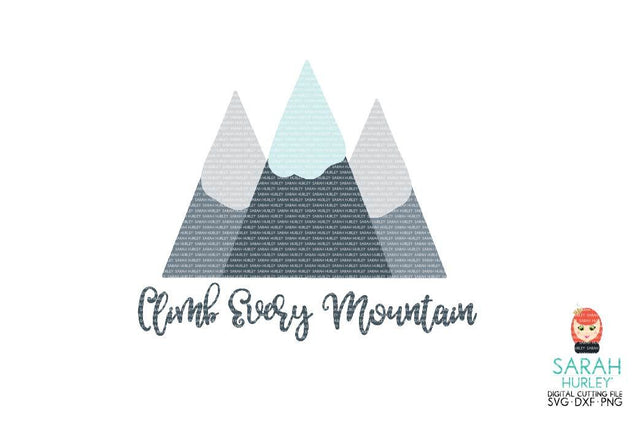Climb Every Mountain SVG Sarah Hurley 