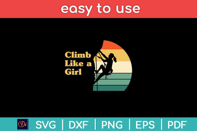 Climb Like a Girl Distressed Retro Rock Climbing Svg Design SVG artprintfile 