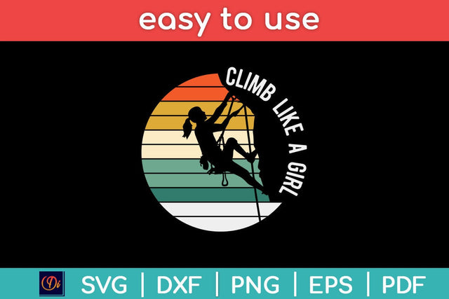 Climb Like A Girl Rock Climbing Svg Design SVG artprintfile 