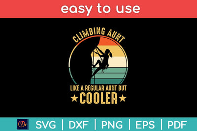 Climbing Aunt Like A Regular Aunt But Cooler Climbing Svg Design SVG artprintfile 