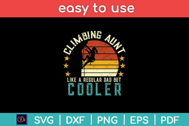 Climbing Aunt Like A Regular Aunt But Cooler Rock Climbing Svg Design SVG artprintfile 