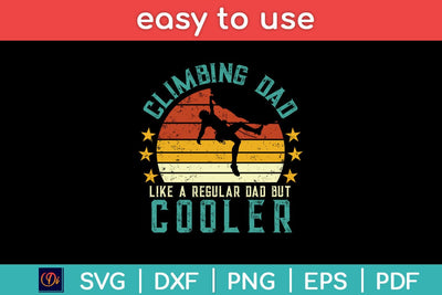 Climbing Dad Like A Regular Dad But Cooler Fathers Day Svg Design SVG artprintfile 