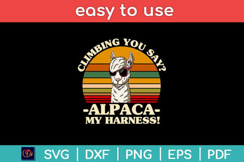 Climbing You Say Alpaca My Harness Funny Rock Climber Svg Design SVG artprintfile 