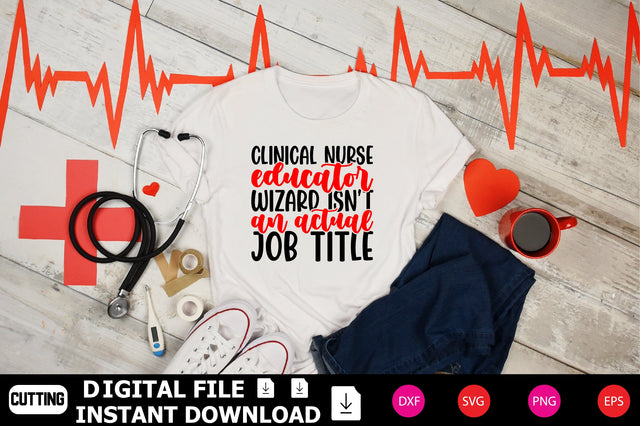 Clinical Nurse Educator Wizard Isn't An Actual Job Title SVG Shahin alam 