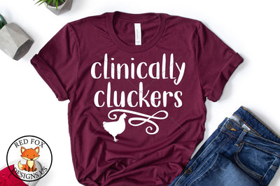 Clinically Cluckers, Chicken Lover Cut Files Svg Png Dxf SVG RedFoxDesignsUS 