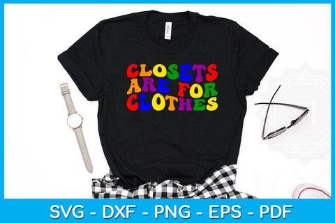 Closets Are For Clothes Pride Month SVG PNG PDF Cut File SVG Creativedesigntee 