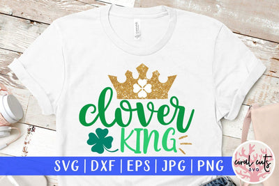 Clover king - St Patricks Day SVG EPS DXF SVG CoralCutsSVG 