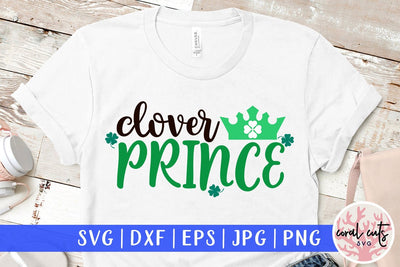 Clover prince - St Patricks Day SVG EPS DXF SVG CoralCutsSVG 