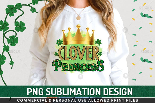 Clover princess Sublimation PNG Sublimation Regulrcrative 