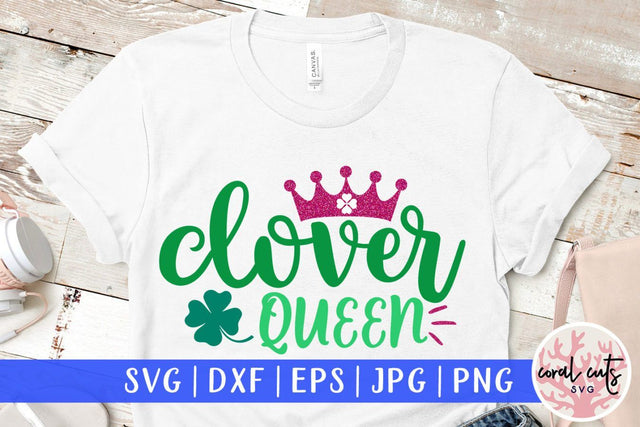 Clover queen - St Patricks Day SVG EPS DXF SVG CoralCutsSVG 