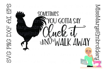 Cluck it & walk Away SVG MissMarysEmbroidery 