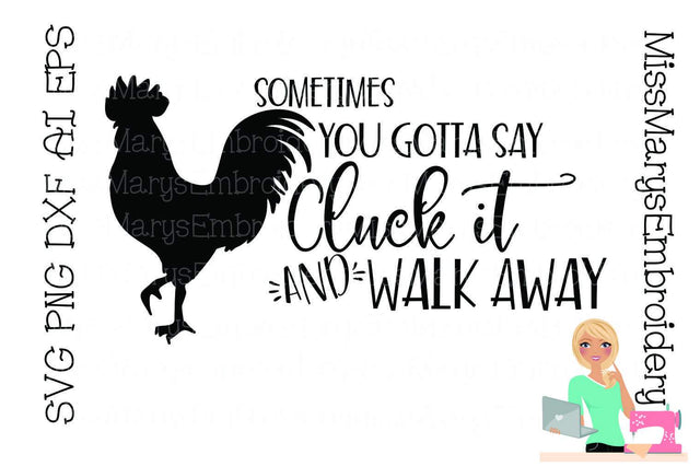 Cluck it & walk Away SVG MissMarysEmbroidery 