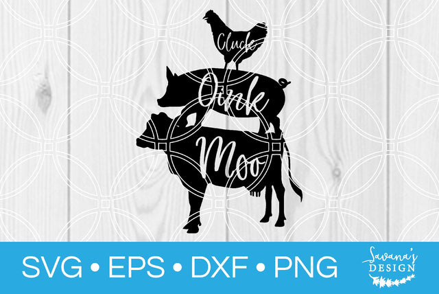 Cluck Oink Moo SVG SavanasDesign 