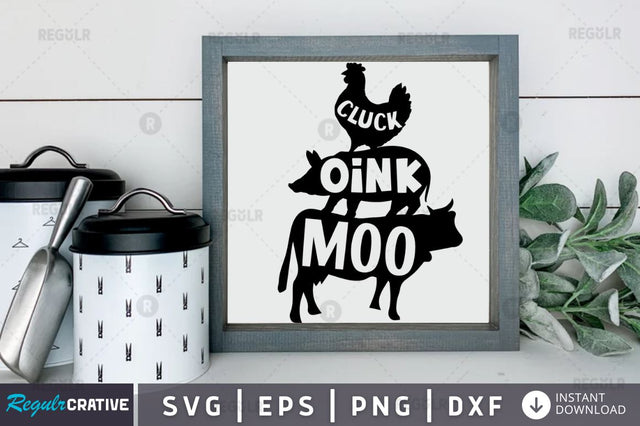 Cluck oink moo SVG SVG Regulrcrative 