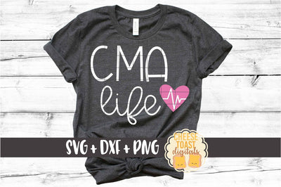 CMA Life – Certified Medical Assistant SVG PNG DXF Cut Files SVG Cheese Toast Digitals 