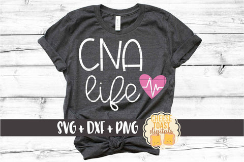 CNA Life – Certified Nursing Assistant SVG PNG DXF Cut Files SVG Cheese Toast Digitals 