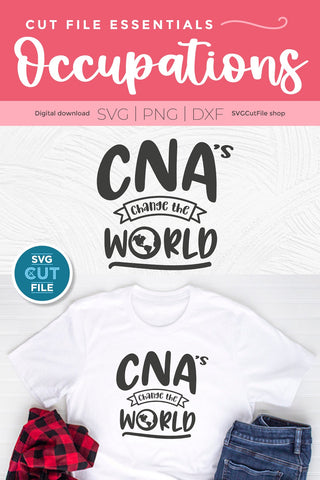 CNA svg, a Certified Nursing Assistant svg change the world design SVG SVG Cut File 