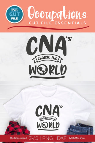 CNA svg, a Certified Nursing Assistant svg change the world design SVG SVG Cut File 