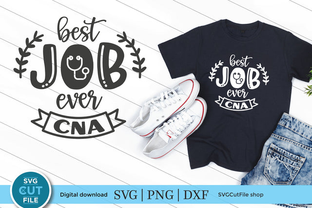 CNA svg, Certified Nursing Assistant svg, nurse appreciation svg, best job cna svg SVG SVG Cut File 