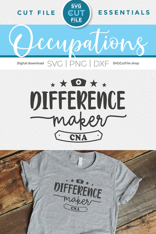 CNA svg, Certified Nursing Assistant svg, nurse appreciation svg, CNA difference maker SVG SVG Cut File 