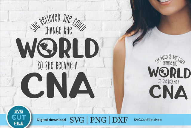 CNA svg She Believed She Could Change the World SVG SVG Cut File 
