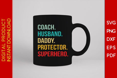 Coach Husband Daddy Protector Superhero SVG Cut File SVG Creativedesigntee 