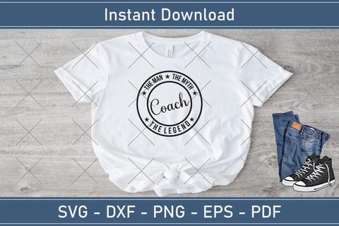 Coach The Man The Myth The Legend Svg, Fathers Day Svg, Daddy Svg, Father Day Svg, Grandpa Svg, Papa Svg – Printable, Cricut & Silhouette SVG Debashish Barman 